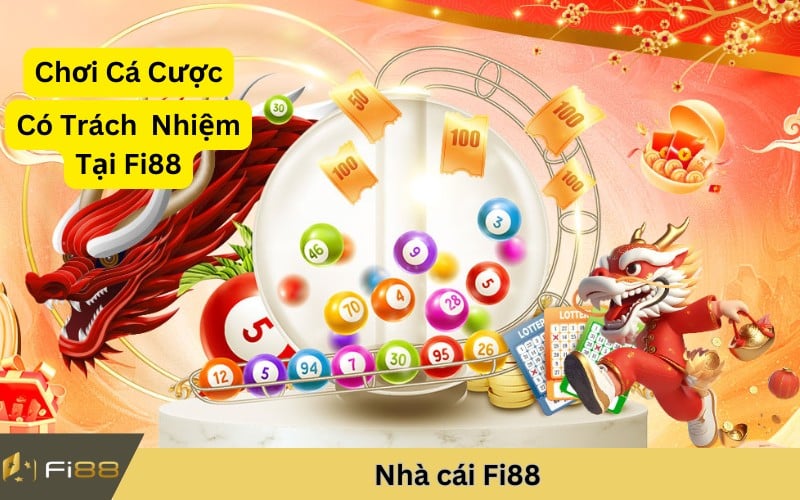 Chơi cá cược nhà cái Fi88 có trách nhiệm