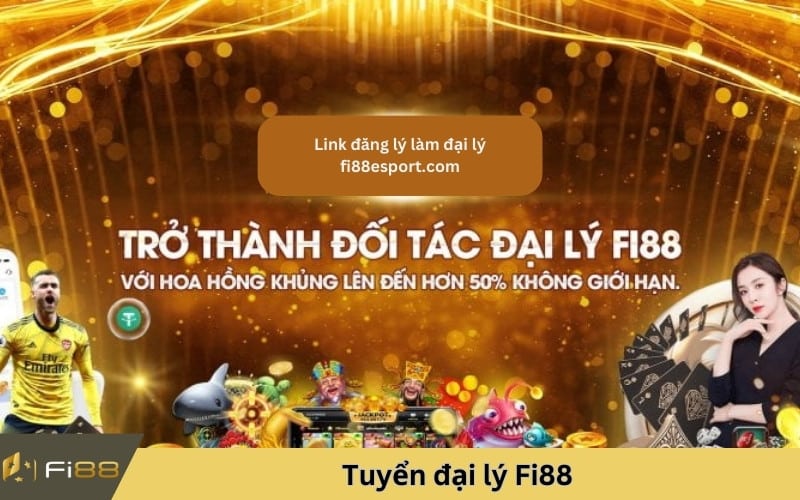 trở thành đại lý Fi88 nhận hoa hồng lên tới hơn 50%