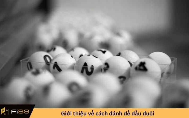 Giới thiệu về cách đánh đề đầu đuôi