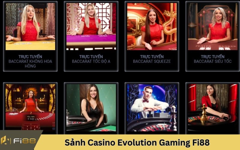 Sảnh Casino Evolution Gaming Fi88 đa dạng trò chơi đổi thưởng