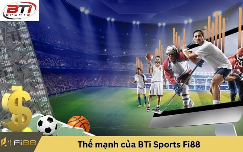 BTi Sports nhà cái Fi88 tỷ lệ cược đa dạng