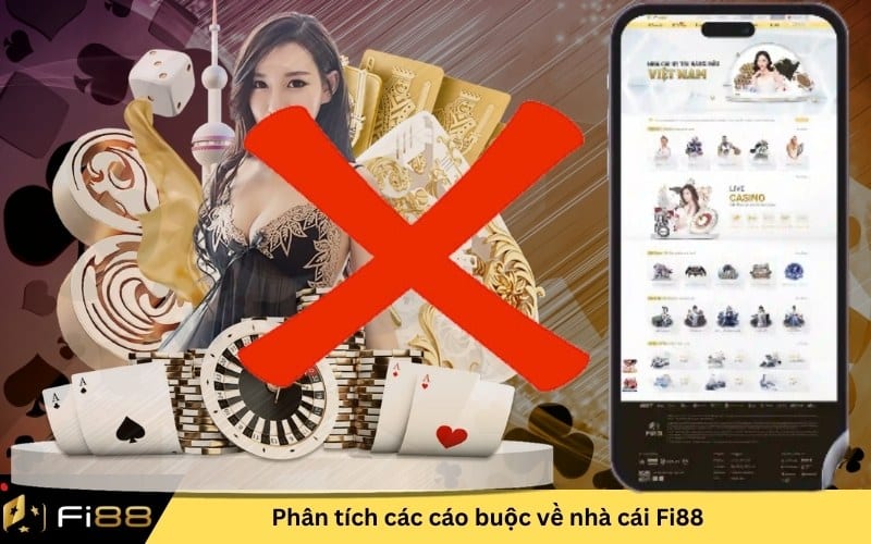 các thông tin cáo buộc nhà cái Fi88 lừa đảo