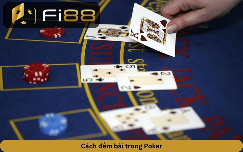 Cách đếm bài trong Poker