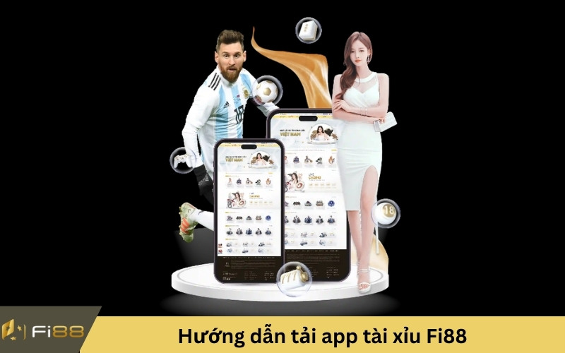 Hướng dẫn tải app tài xỉu Fi88