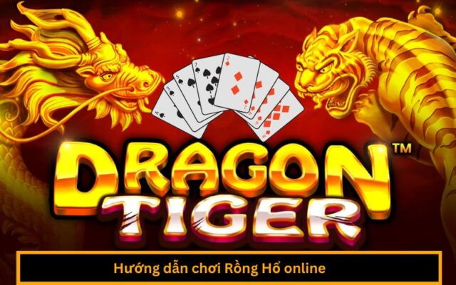 hướng dẫn chơi Rồng Hổ online