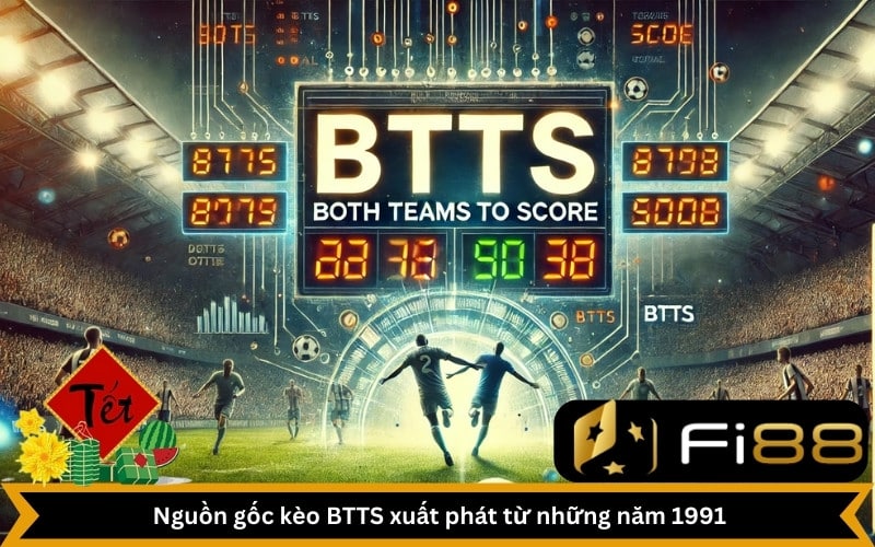 Nguồn gốc kèo BTTS xuất phát từ những năm 1991