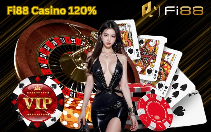 Fi88 Casino đăng ký x120% tài khoản lên đến 4.888.000 vnđ